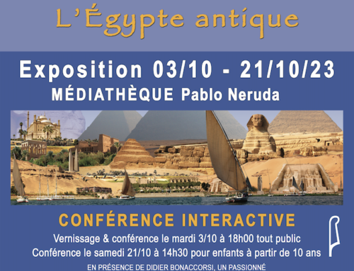 EXPOSITION ET CONFÉRENCES SUR « L’EGYPTE ANTIQUE »