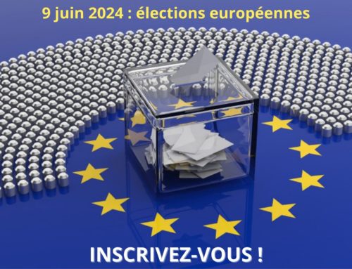 URGENT : Élections Européennes – dates limites d’inscription